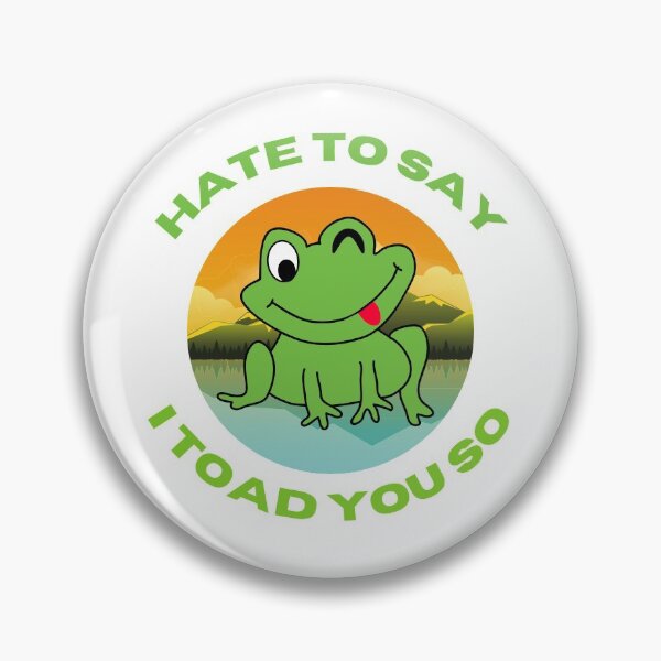 Item preview, Hate to say I toad You So  designed and sold by 4SeasonsDesigns.
