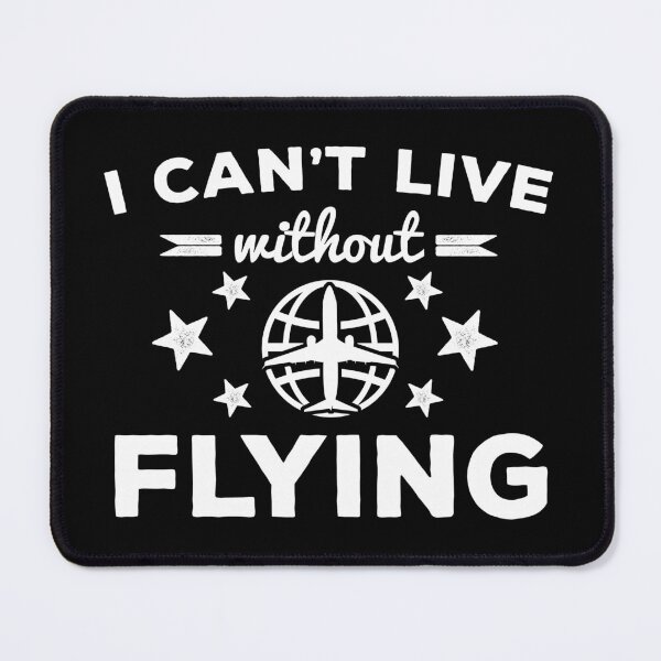 Item preview, Can't Live without Flying designed and sold by wingstar.