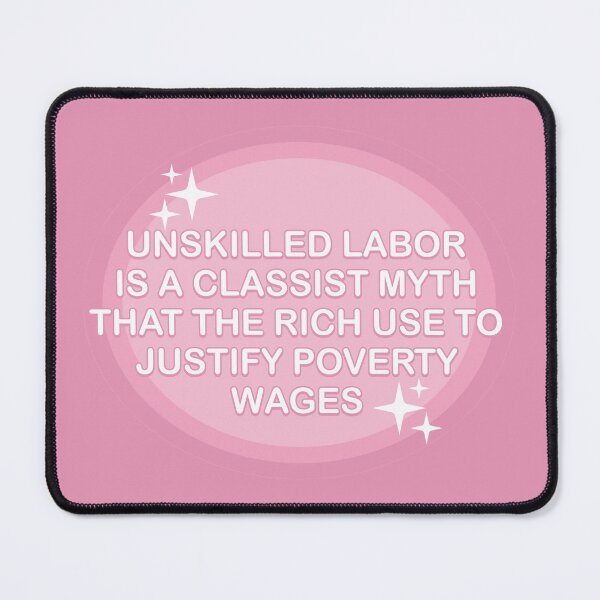 Item preview, End Poverty - Unskilled Labor Doesn't Exist designed and sold by Picket Club.