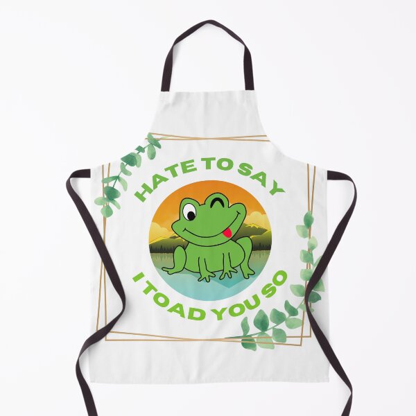 Item preview, Hate To Say I Toad You So designed and sold by 4SeasonsDesigns.