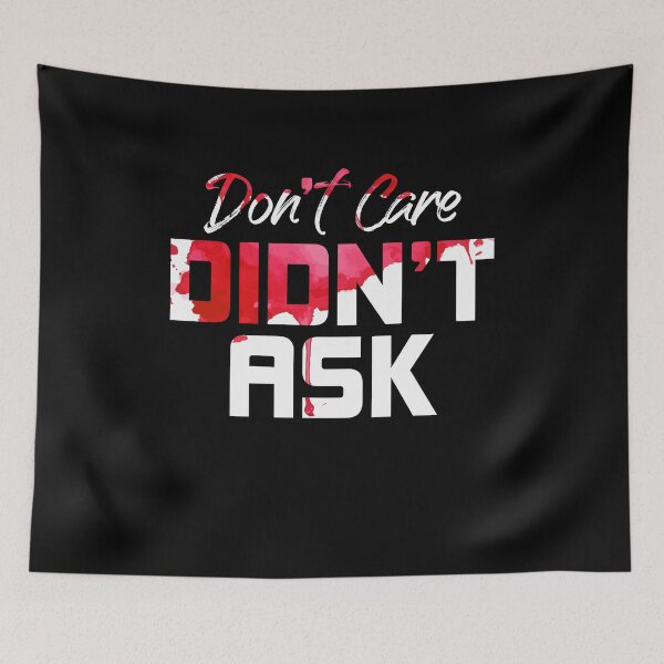 Item preview, Dont Care Didnt Ask Funny Witty Sarcastic Saying designed and sold by Dressed For  Duty.