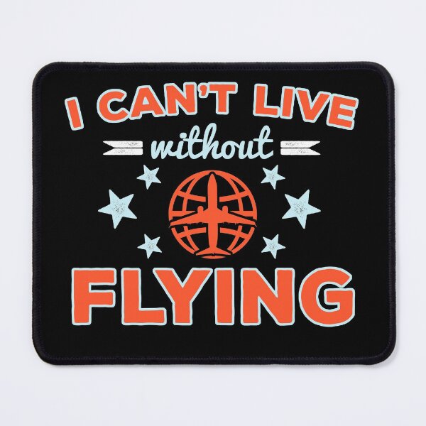 Item preview, Can't Live without Flying designed and sold by wingstar.