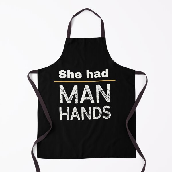 Item preview, She Had Man Hands designed and sold by QuoteableTees.
