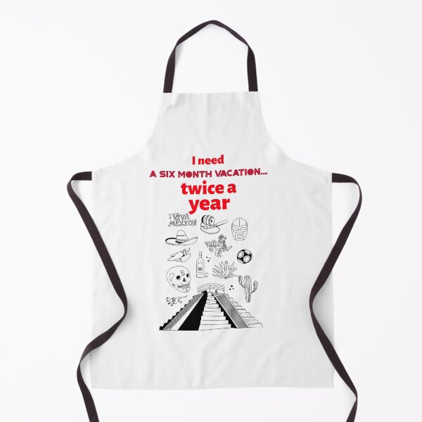 Item preview, I need a six month vacation twice a year - Viva Mexico designed and sold by Mechanical-Artt.