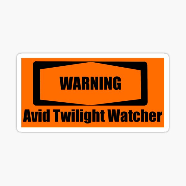 WARNING : Avid Twilight Watched  Sticker