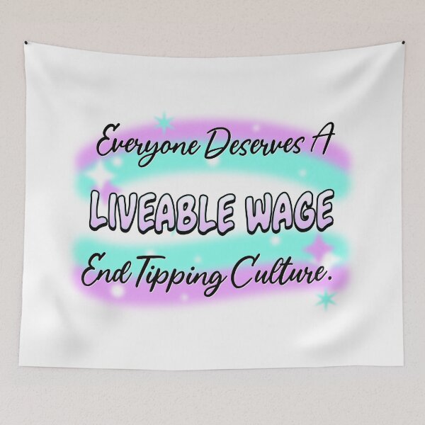 Item preview, Living Wage - End Tipping Culture designed and sold by Picket Club.
