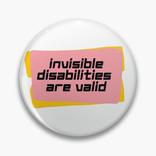 Item preview, invisible disabilities are valid designed and sold by AARW99.