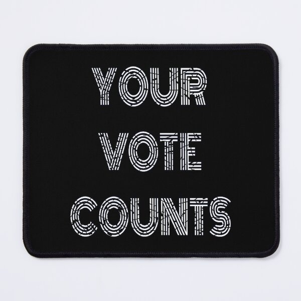 Item preview, Your Vote Counts - Black and White with Distressed Lettering designed and sold by ArtByLM.