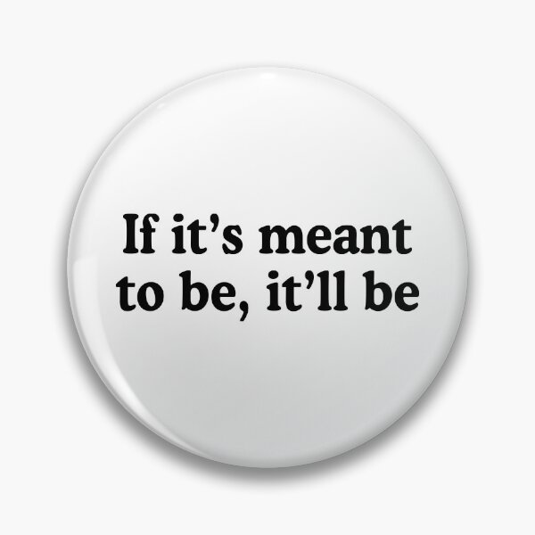 Item preview, If it's meant to be, it'll be designed and sold by allysmar.