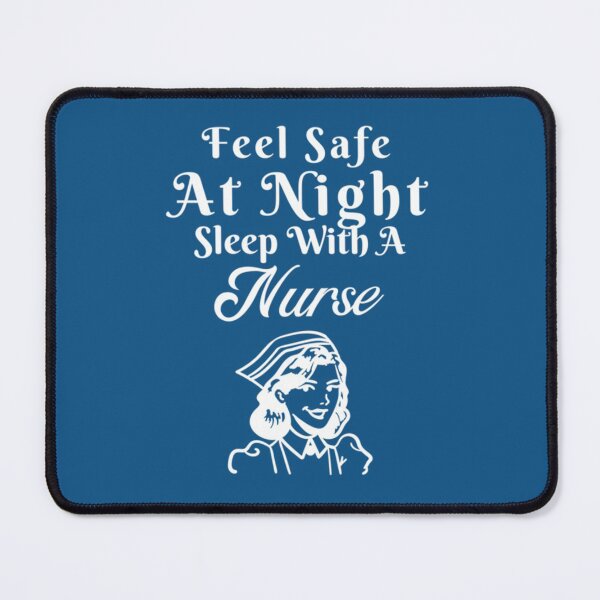 Item preview, Feel Safe At Night Sleep With A Nurse Design   designed and sold by Audreypullman.