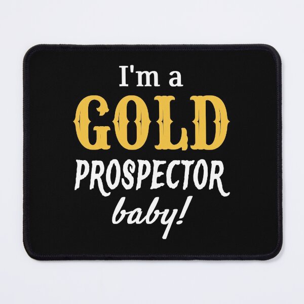 Item preview, I'm a GOLD Prospector Baby! designed and sold by TreasureTime.