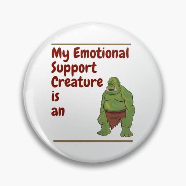 Item preview, My Emotional Support Creature is an Orc designed and sold by SnarkSharks.