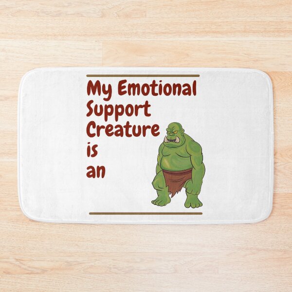 Item preview, My Emotional Support Creature is an Orc designed and sold by SnarkSharks.