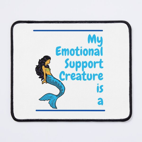 Item preview, My Emotional Support Creature is a Mermaid designed and sold by SnarkSharks.