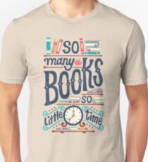 So viele Bücher, so wenig Zeit Unisex T-Shirt