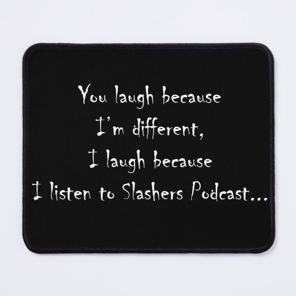 Item preview, You Laugh, I Laugh designed and sold by Slasherspod.