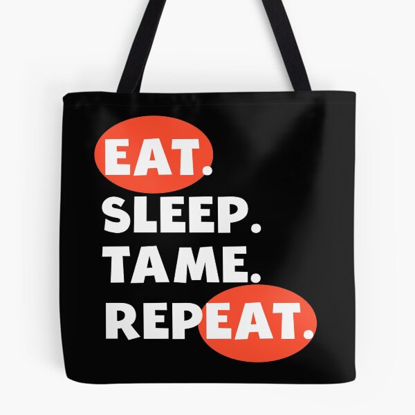 Item preview, Eat Sleep Tame Repeat designed and sold by AmeliaStore1.
