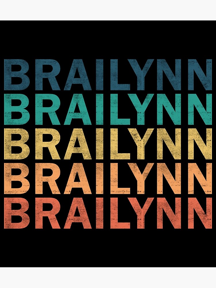 Brailynn Name T Shirt - Brailynn Vintage Retro Brailynn Name Gift 