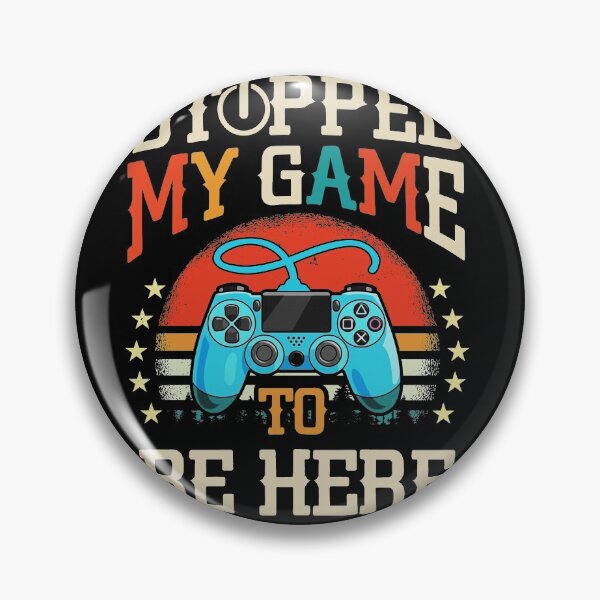 Item preview, I Stopped My Game to be Here Design Funny Gamer designed and sold by BaseStore.