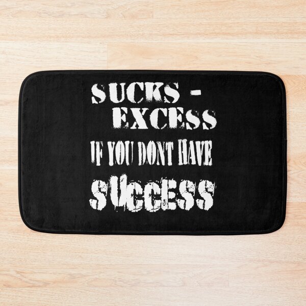 Item preview, Sucks Excess if you don't have Success  designed and sold by SirReel.