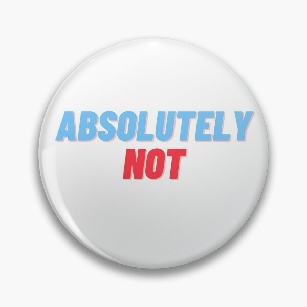 Item preview, Absolutely Not designed and sold by 4SeasonsDesigns.