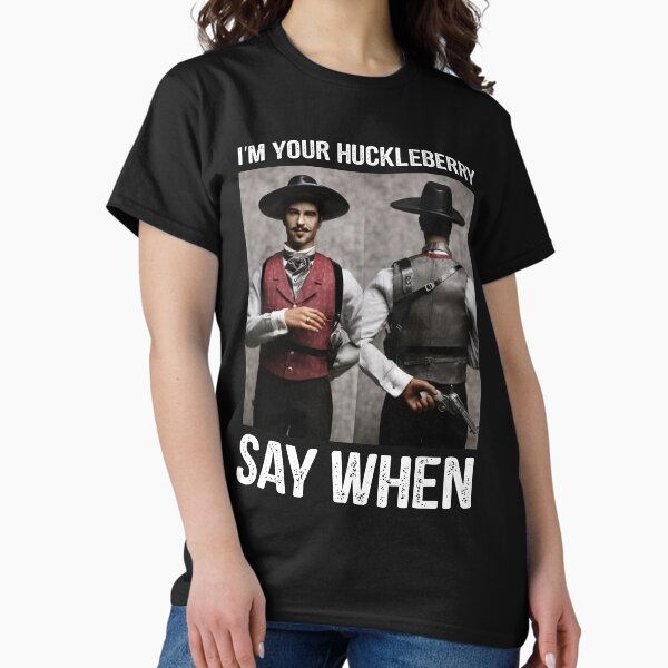 Item preview, Im Your Huckleberry Say When Doc Holiday Tombstone Gift For Men Women designed and sold by MLQQVEJB.