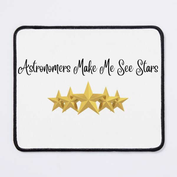 Item preview, Astronomers Make Me See Stars designed and sold by theprof2021.
