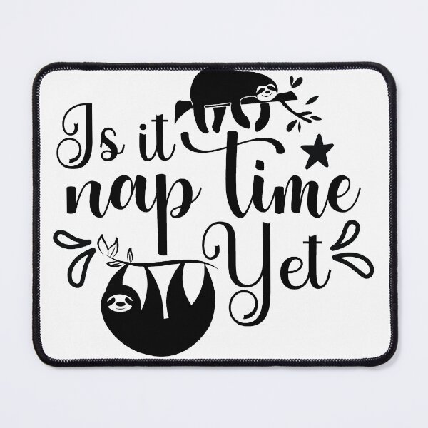 Item preview, Is It Naptime Yet? designed and sold by AlieshaBate.