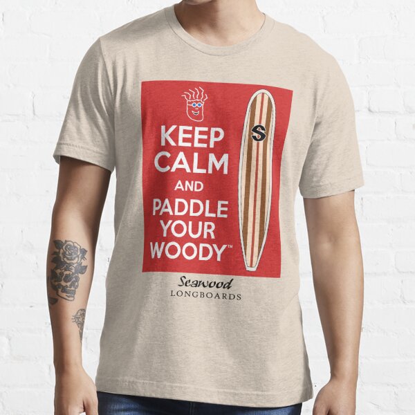 Keep Calm & Paddle Your Woody Essential T-Shirt