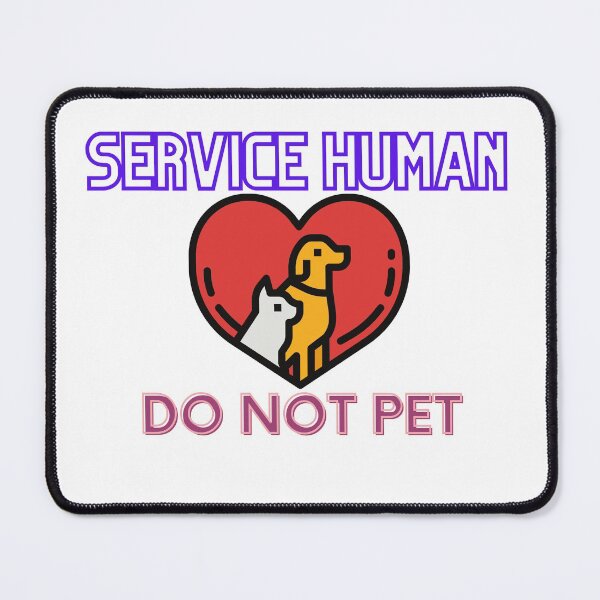 Item preview, Service Human Do Not Pet designed and sold by 4SeasonsDesigns.