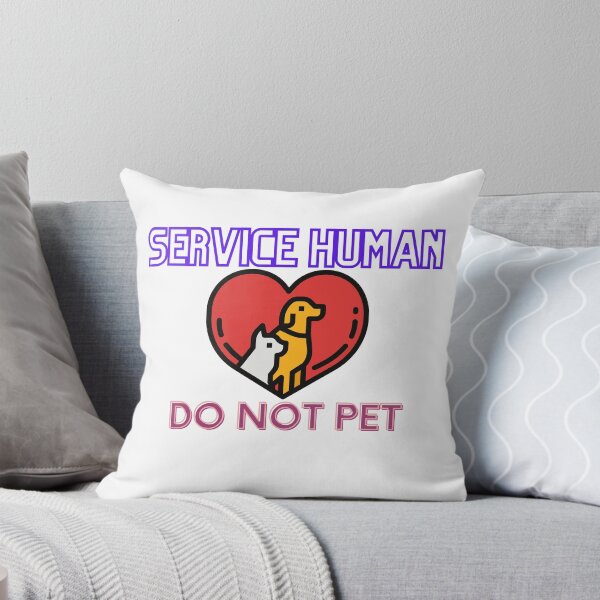 Item preview, Service Human Do Not Pet designed and sold by 4SeasonsDesigns.