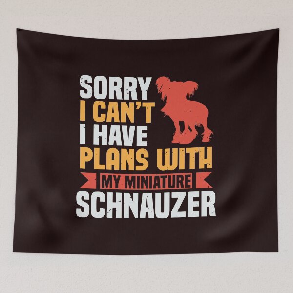 Item preview, Sorry I Can't I have Plans With My Miniature Schnauzer - Funny Miniature Schnauzer designed and sold by StreetShirts1.