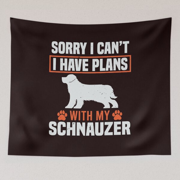 Item preview, Sorry I Can't I have Plans With My  Schnauzer - Funny Schnauzer Tees designed and sold by StreetShirts1.