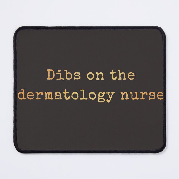 Item preview, Dibs On The Dermatology Nurse  designed and sold by AscendMerch.