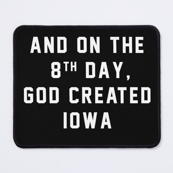 Item preview, and on the 8th day, God created IOWA designed and sold by Primotees.