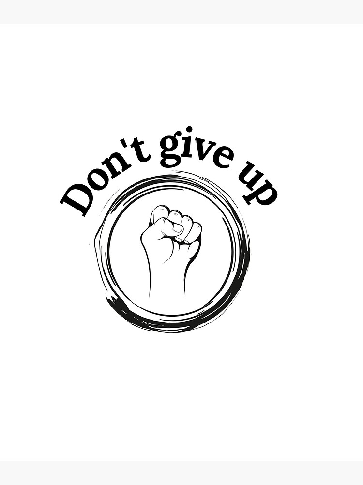 don-t-give-up-motivational-sticker-poster-for-sale-by-sdragshop