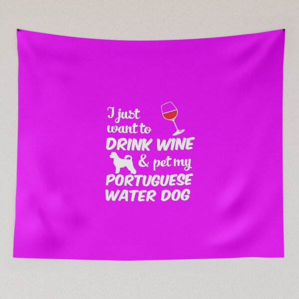 Item preview, I Just Want To Drink Wine & Pet My Portuguese Water Dog Funny Dog Lover designed and sold by AlwaysAwesome.