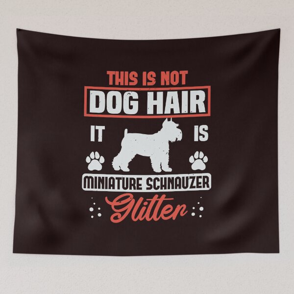 Item preview, This is Not Dog Hair, It Is Miniature Schnauzer Glitter - Funny Miniature Schnauzer Tees designed and sold by StreetShirts1.