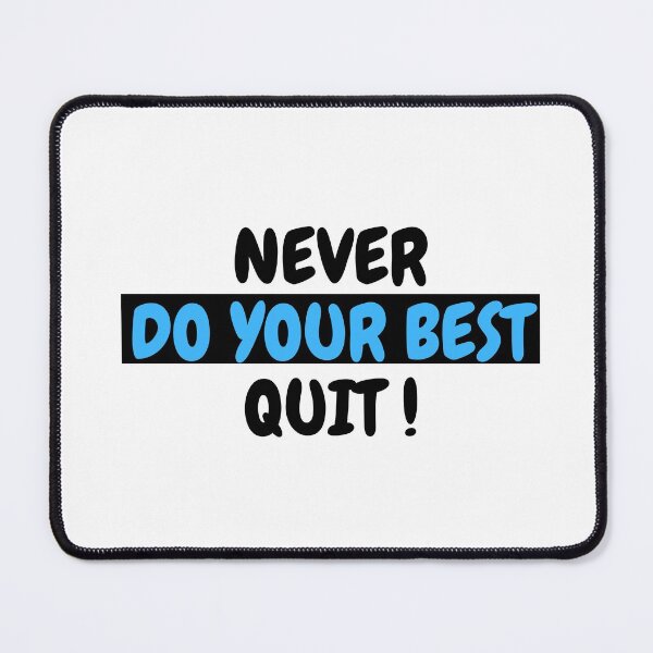 Item preview, Never Do Your Best Quit designed and sold by 4SeasonsDesigns.