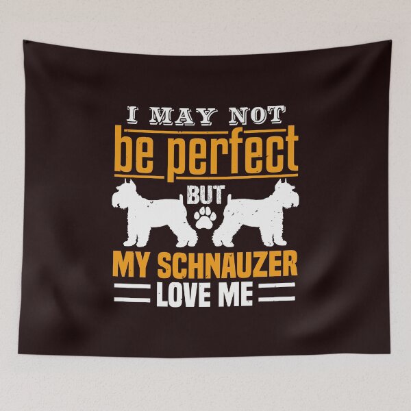 Item preview, I May Not Be Perfect But My  Schnauzer Love Me - Funny  Schnauzer Tees designed and sold by StreetShirts1.