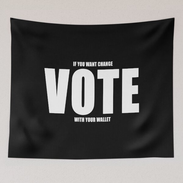 Item preview, If You Want Change Vote With Your Wallet Voting Politics Design designed and sold by Jason Gilbert.
