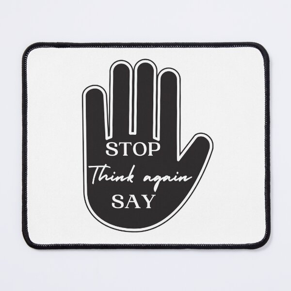 Item preview, Stop, think again, say designed and sold by Moonlight-Art-.