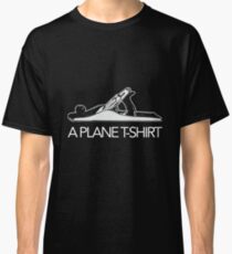A Plane T-Shirt, Funny Woodworker Carpenter Novelty T-Shirt Classic T-Shirt