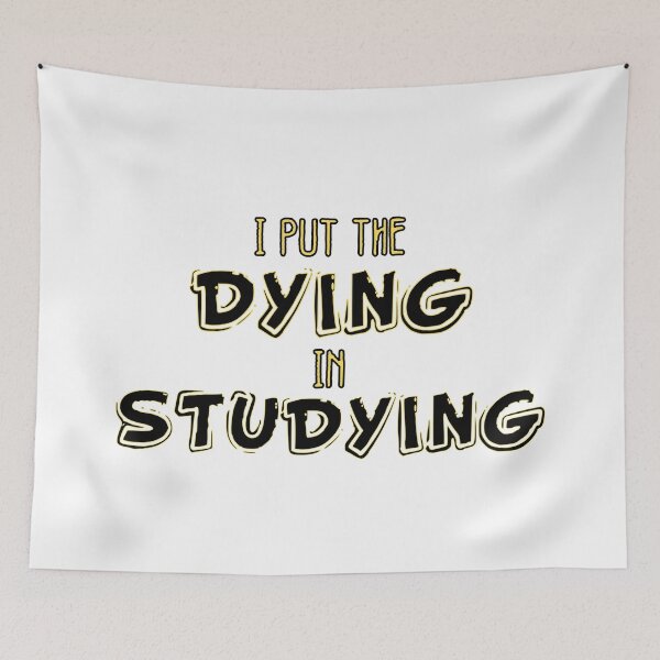 Item preview, I Put The Dying In Studying designed and sold by CBCreations73.