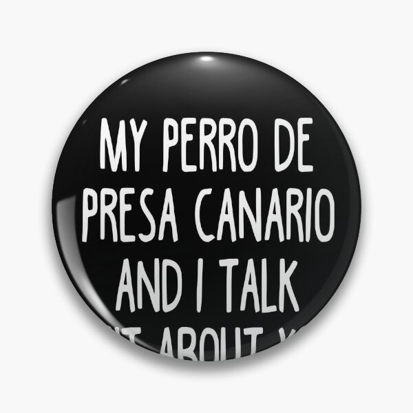 Item preview, I Work Hard So My Perro De Presa Canario Can Have A Better Life designed and sold by clickmostro.