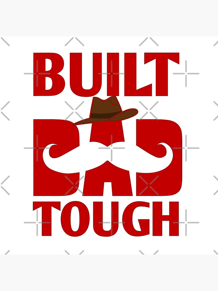 built-dad-tough-2022-funny-daddy-quotes-with-hat-and-beard-poster