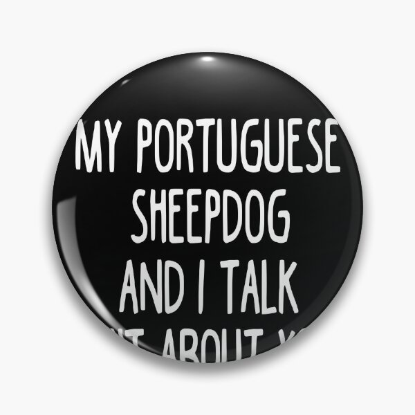 Item preview, I Work Hard So My Portuguese Sheepdog Can Have A Better Life designed and sold by clickmostro.