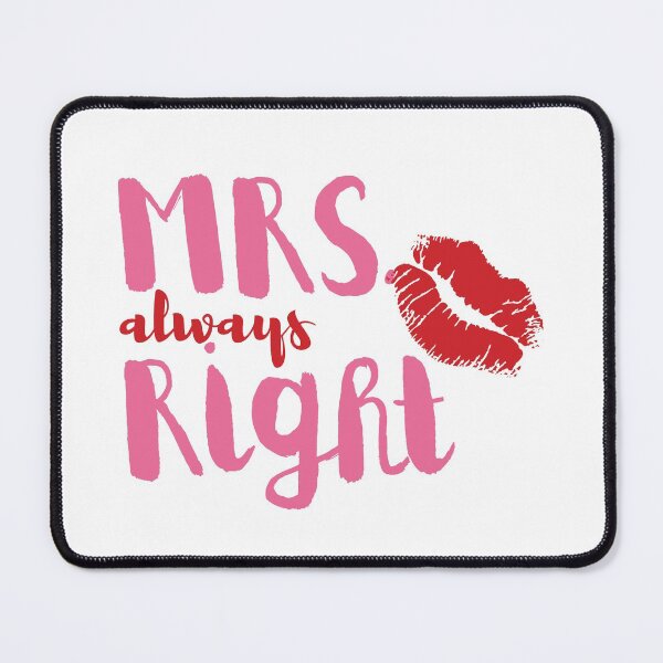 Item preview, I am Mrs. Always Right designed and sold by mschubbybunny.