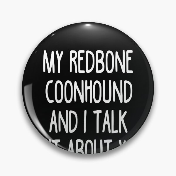 Item preview, I Work Hard So My Redbone Coonhound Can Have A Better Life designed and sold by clickmostro.