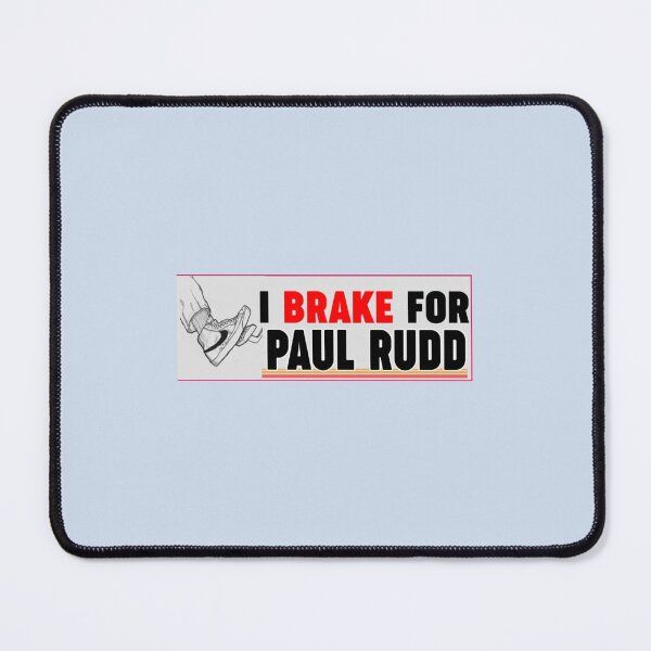 Item preview, I BRAKE FOR PAUL RUDD   designed and sold by SuppClothes.